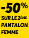 -50% sur le 2ème pantalon Femme