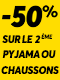 Pyjama ou chaussons: le 2ème à -50%